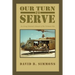 Our Turn to Serve: An Army Veteran's Memoir of the Vietnam War