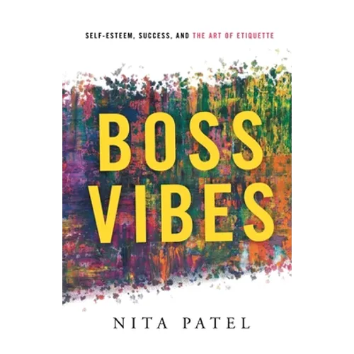 Boss Vibes: Self-Esteem, Success, and the Art of Etiquette