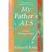 My Father's ALS: A Son's Healing Journey
