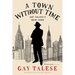 A Town Without Time: Gay Talese's New York