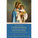 Tratado de la Verdadera Devoción a la Santísima Virgen María / True Devotion to Mary: With Curated Prayers to the Blessed Virgin Mary
