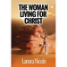The Woman Living For Christ