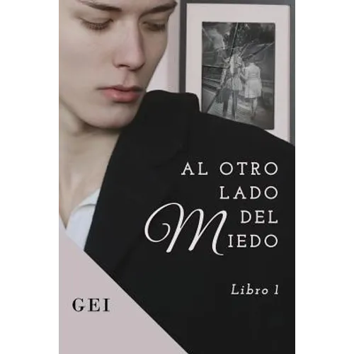 Al otro lado del miedo: (Libro 1)