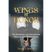 Wings of Honor: The Chronicles and International Influence of A Military Family