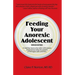 Feeding Your Anorexic Adolescent