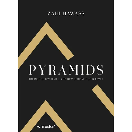 Pyramids: Treasure, Mysteries, and New Discoveries in Egypt