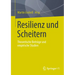 Resilienz Und Scheitern: Theoretische Beiträge Und Empirische Studien