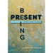 Being Present: to God, to Self, to Others