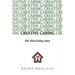 Creative Caring: : -The Vita-Living Story-