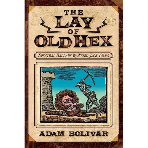 The Lay of Old Hex: Spectral Ballads and Weird Jack Tales