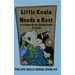 Little Koala Needs a Rest: A Lesson on the Importance of Sleep