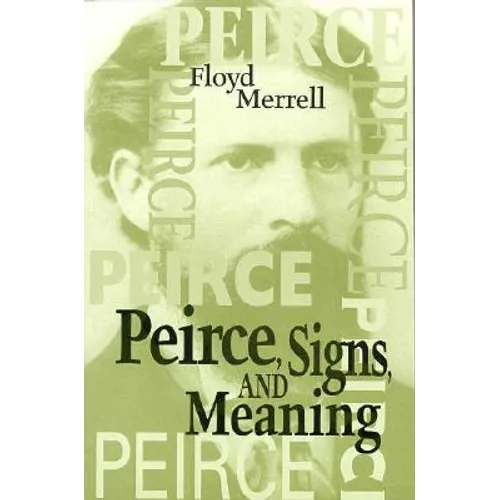 Peirce, Signs, and Meaning