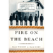Fire on the Beach: Recovering the Lost Story of Richard Etheridge and the Pea Island Lifesavers