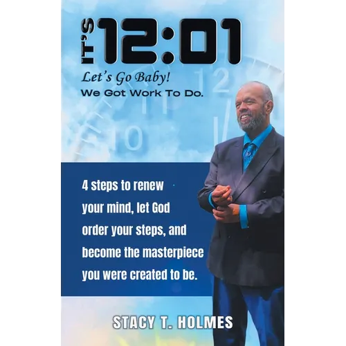 It's 12: 01: Let's Go Baby! We Got Work to Do