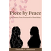 Piece by Peace: The Journey From Fractured to Flourishing
