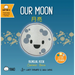 Our Moon - Cantonese: A Bilingual Book in English and Cantonese with Traditional Characters and Jyutping
