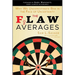 The Flaw of Averages: Why We Underestimate Risk in the Face of Uncertainty