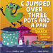 C Jumped Over Three Pots and a Pan and Landed Smack in the Garbage Can!