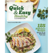 The Quick & Easy Healthy Cookbook: 125 Delicious Recipes Ready in 30 Minutes or Less