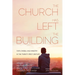 The Church Has Left the Building: Faith, Parish, and Ministry in the Twenty-First Century