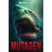 Mutagen: A Deep Sea Thriller