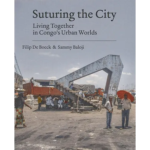 Suturing the City: Living Together in Congo's Urban Worlds
