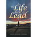 The Life We Lead
