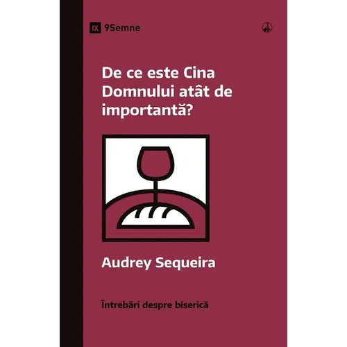 Why Is the Lord's Supper So Important? / De ce este Cina Domnului atât de importantă? - Paperback