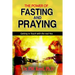 The Power of FASTING And PRAYING: Getting in Touch with the real You