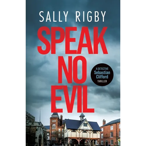 Speak No Evil: A Midlands Crime Thriller