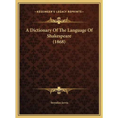 A Dictionary Of The Language Of Shakespeare (1868)