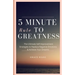 Five Minute Rule To Greatness: The Ultimate Self Improvement Strategies To Replace Negative Emotions & Achieve Your Dreams