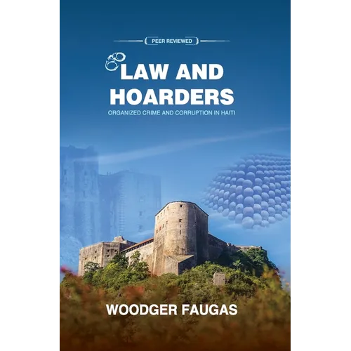 Law and Hoarders: Organized Crime and Corruption in Haiti
