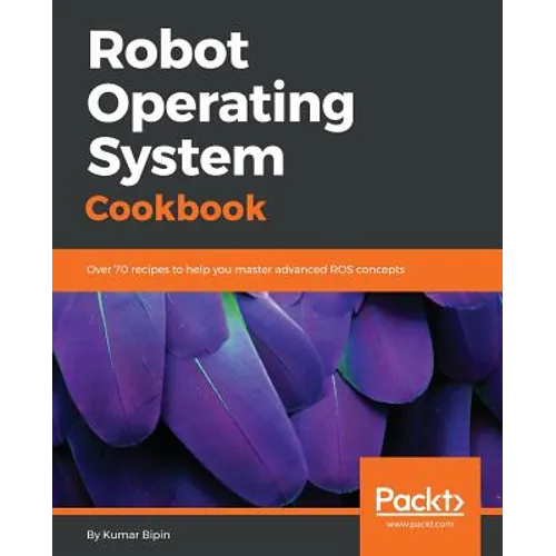 Robot Operating System Cookbook