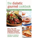 The Diabetic Gourmet Cookbook: More Than 200 Healthy Recipes from Homestyle Favorites to Restaurant Classics