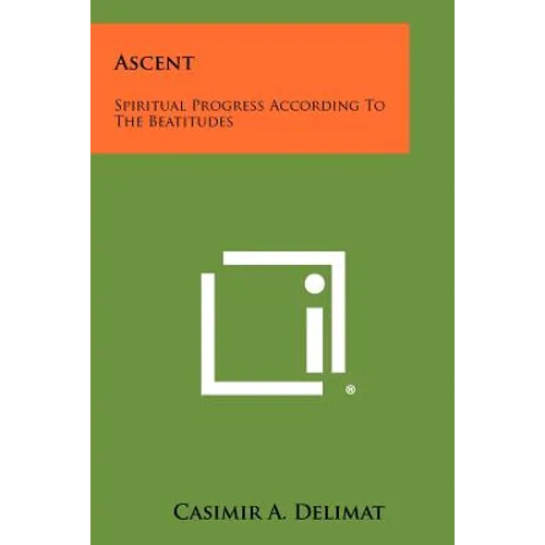 Ascent: Spiritual Progress According to the Beatitudes