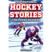 Inspirational Hockey Stories for Young Readers: 12 Unbelievable True Tales to Inspire and Amaze Young Hockey Lovers