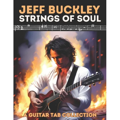 Jeff Buckley: Strings of Soul - A Guitar Tab Collection