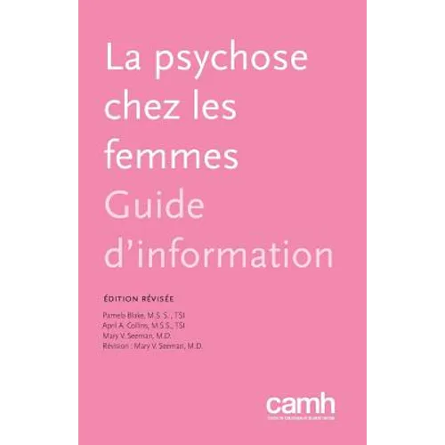 La Psychose Chez Les Femmes: Guide d'Information