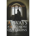 Always Asking More Questions