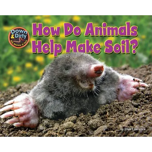 How Do Animals Help Make Soil?