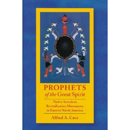 Prophets of the Great Spirit: Native American Revitalization Movements in Eastern North America