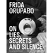 Frida Orupabo: On Lies, Secrets and Silence