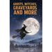 Ghosts, Witches, Graveyards and More