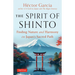 The Spirit of Shinto: Finding Nature and Harmony on Japan's Sacred Path
