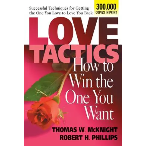 Love Tactics: How to Win the One You Want