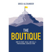 The Boutique: How to Start, Scale, and Sell a Professional Services Firm