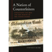 Nation of Counterfeiters: Capitalists, Con Men, and the Making of the United States