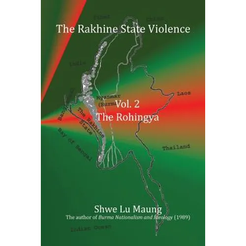 The Rakhine State Violence Vol. 2: The Rohingya: Vol. 2: The Rohingya