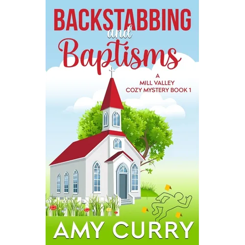 Backstabbing and Baptisms: A Mill Valley Cozy Mystery